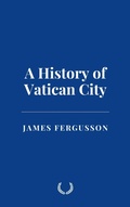 Cover: A History of Vatican City - Historia Magna