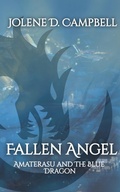 Cover: Amaterasu and The Blue Dragon (Fallen Angel, #2) - Jolene D. Campbell