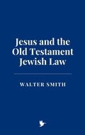 Cover: Jesus and the Old Testament Jewish Law - Historia Magna