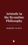 Cover: Aristotle in the Byzantine Philosophy - Historia Magna