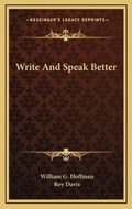Cover: Write And Speak Better - Kessinger Publishing