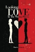 Cover: Looking for Love in The Wrong Places - Blue Mount Publisher