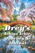 Cover: Drey's Ichigo Ichie Journey & Journal - Xlibris Us