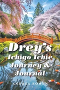 Cover: Drey's Ichigo Ichie Journey & Journal - Xlibris Us