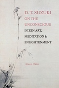 Cover: D. T. Suzuki on the Unconscious in Zen Art, Meditation, and Enlightenment - State University of New York Press