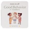 Cover: Moms on Call Good Behavior for Toddlers - Cottage Door Press
