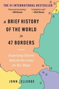 Cover: A Brief History of the World in 47 Borders - The  Experiment LLC