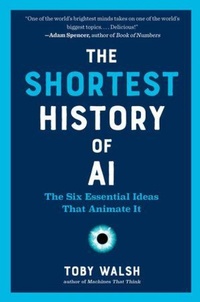 Enlarge image Cover: The Shortest History of AI - The Experiment LLC