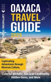 Abbildung von: Oaxaca Travel Guide - Captivating Travels