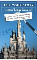 Cover: Tell Your Story the Walt Disney World Way - Theme Park Press