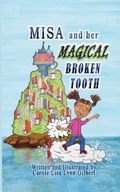 Cover: Misa and her Magical Broken Tooth - Carole Gilbert
