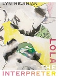 Cover: Lola the Interpreter - Wesleyan University Press
