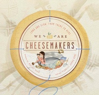 Enlarge image Cover: We Are Cheesemakers - Saffron Press Publishing House Inc.