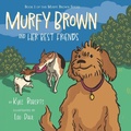 Cover: Murfy Brown and Her Best Friends - FriesenPress