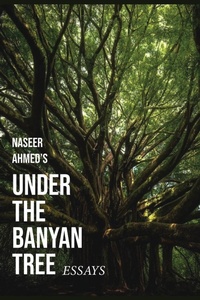 Enlarge image Cover: Under The Banyan Tree - Naseer Ahmed