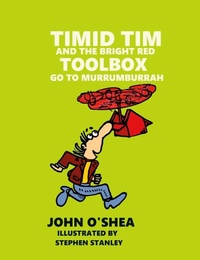 Enlarge image Cover: Timid Tim and the Bright Red Toolbox go to Murrumburrah - Lulu.com