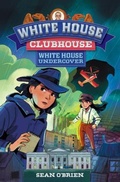 Cover: White House Undercover (White House Clubhouse #3) - WW Norton & Co