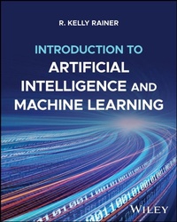 Enlarge image Cover: Introduction to Artificial Intelligence and Machine Learning, with eBook Access Code - Wiley