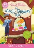 Cover: Magic Faraway Tree: Silky's Cakes - Franklin Watts