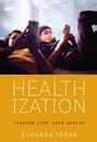 Cover: Healthization - University of Pennsylvania Press