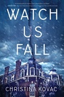 Cover: Watch Us Fall - Simon + Schuster LLC