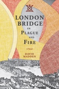 Cover: London Bridge in Plague and Fire - University of Tennessee Press