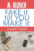 Cover: Fake It Till You Make It - BoldStrokesBooks