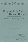 Cover: Drug Addicts are Human Beings - Feral House,U.S.