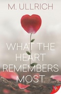 Cover: What the Heart Remembers Most - BoldStrokesBooks