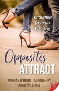 Cover: Opposites Attract: Butch/Femme Romances - BoldStrokesBooks