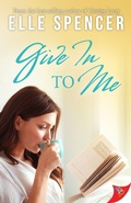 Cover: Give In to Me - BoldStrokesBooks