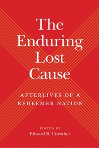 Enlarge image Cover: The Enduring Lost Cause - University of Tennessee Press