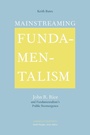 Cover: Mainstreaming Fundamentalism - University of Tennessee Press