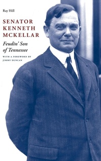 Enlarge image Cover: Senator Kenneth McKellar - University of Tennessee Press