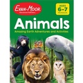Cover: Animals: Amazing Earth Adventures and Activities, Age 6 - 7 Workbook - Evan-Moor Educational Publishers