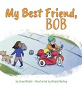 Cover: My Best Friend, Bob - Orange Hat Publishing