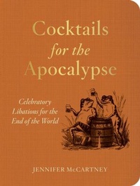 Abbildung von: Cocktails for the Apocalypse - Countryman Press Inc.
