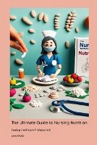Abbildung von: The Ultimate Guide to Nursing Nutrition - Technical Press Cintech
