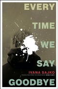 Cover: Every Time We Say Goodbye - Biblioasis