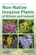 Cover: Identification Guide to the Non-Native Invasive Plants of Britain and Ireland - Pelagic Publishing