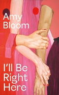 Cover: I'll Be Right Here - Granta Publications Ltd