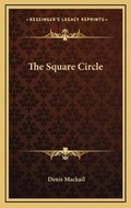 Cover: The Square Circle - Kessinger Publishing