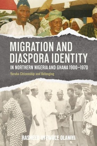 Abbildung von: Migration and Diaspora Identity in Northern Nigeria and Ghana, 1900-1970 - James Currey