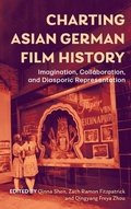Cover: Charting Asian German Film History - Camden House Inc