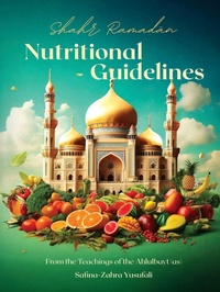Abbildung von: Shahr Ramadan Nutritional Guidelines from the teachings of the Ahlul Bayt (as) - Lantern Publications