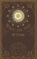 Cover: Wail of the Wyrm - Post Tenebras Lux Books, LLC