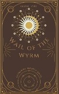 Enlarge image Cover: Wail of the Wyrm - Post Tenebras Lux Books, LLC