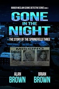 Cover: Gone in the Night: The Story of the Springfield Three (Booger McClain Ozarks Detective Series, #3) - worldcastlepublishing