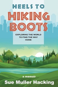 Enlarge image Cover: Heels to Hiking Boots - Sue Muller Hacking