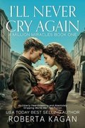 Cover: I'll Never Cry Again - Roberta Kagan Publishing
